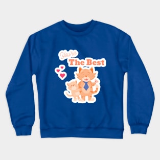 you're the best Crewneck Sweatshirt